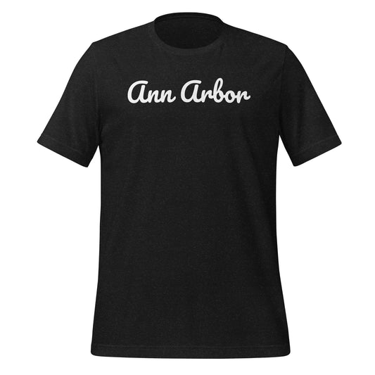 Ann Arbor, Michigan Solo Script Unisex T-Shirt Ann Arbor, Michigan Solo Script Unisex T-Shirt