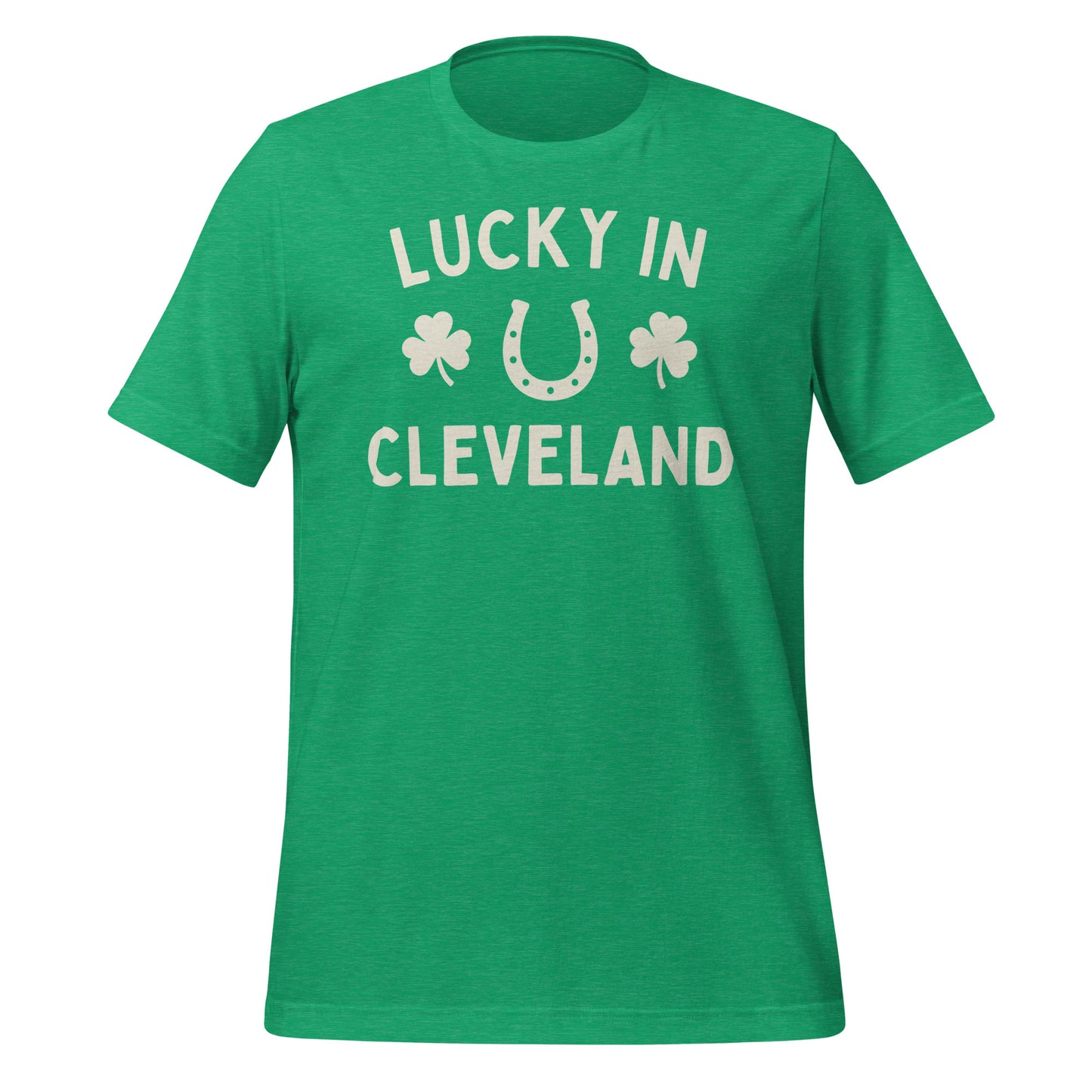 Lucky In Cleveland Ohio - St. Patrick's Day T-Shirt Unisex T-shirt Lucky In Cleveland Ohio - St. Patrick's Day T-Shirt Unisex T-shirt
