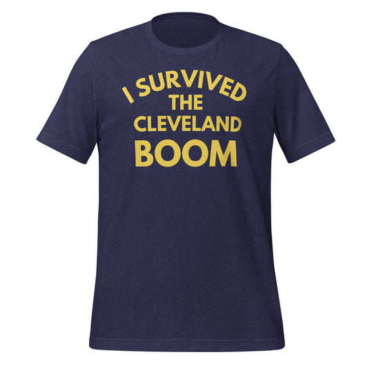 I Survived The Cleveland Boom - Cleveland, Ohio Unisex T-Shirt I Survived The Cleveland Boom - Cleveland, Ohio Unisex T-Shirt