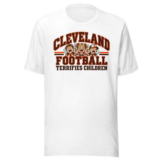 Cleveland Football Terrifies Children T-Shirt Unisex t-shirt Cleveland Football Terrifies Children T-Shirt Unisex t-shirt