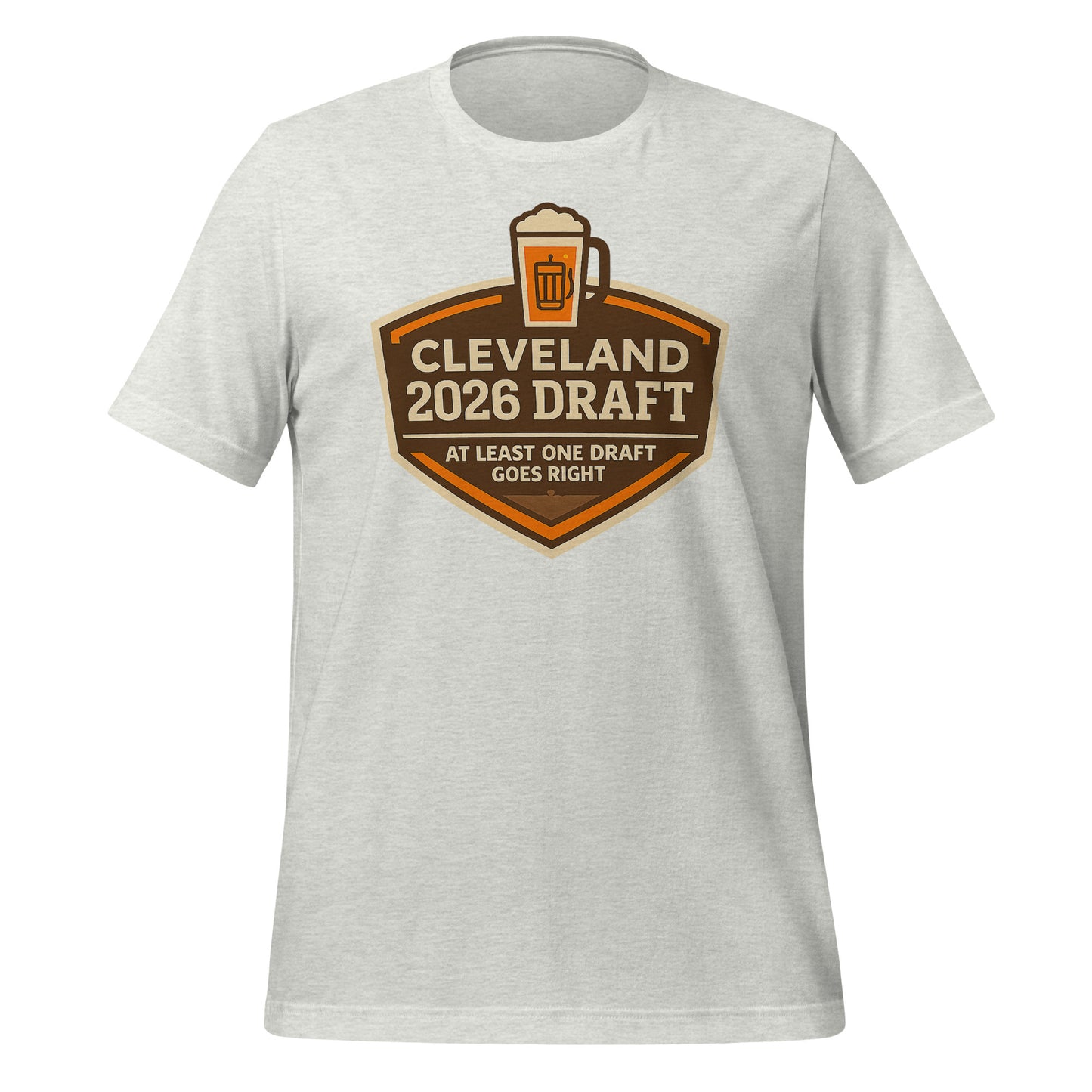 2026 Cleveland Football Draft T-Shirt - At Least One Goes Right Unisex
